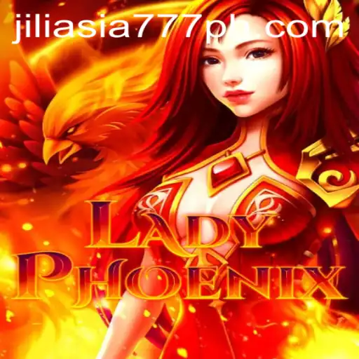Exploring the Thrilling World of LadyPhoenix and Jili Asia 777: A Comprehensive Guide